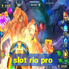 slot rio pro